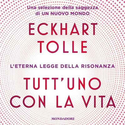 Tutt'uno con la vita - Eckhart Tolle, Audio, 9788852153150