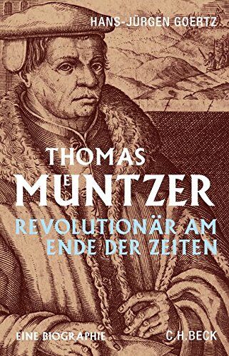 Hans-Jürgen Goertz - Thomas Müntzer: Revolutionär am Ende der Zeiten - Preis vom 30.09.2026 09:01:18 h