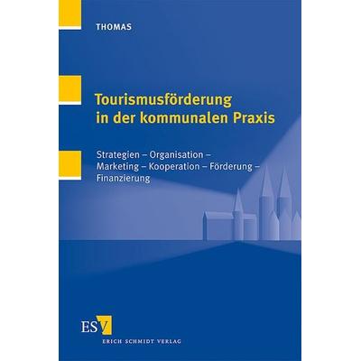 Tourismusförderung in der kommunalen Praxis, Taschenbuch von Roland Thomas, Erich Schmidt Verlag, 978-3-503-11020-9