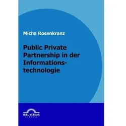 Public Private Partnership in der Informationstechnologie, Fachbücher von Micha Rosenkranz