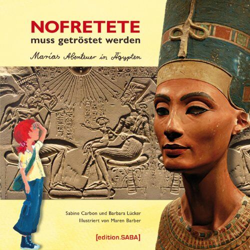Sabine Carbon - Nofretete muss getröstet werden: Maria trifft… Marias Abenteuer in Ägypten - Preis vom 01.10.2026 17:08:56 h