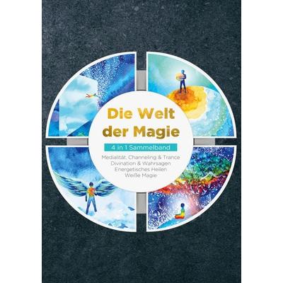 Die Welt der Magie - 4 in 1 Sammelband, Taschenbuch von Aja Devi,Arjuna Devi,Miriam Engels,Paula Friedberg, BoD – Books on Demand, 978-3-7347-8314-2
