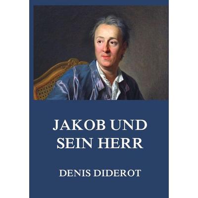 Jakob und sein Herr, Taschenbuch von Denis Diderot, Jazzybee Verlag, 978-3-8496-7975-0