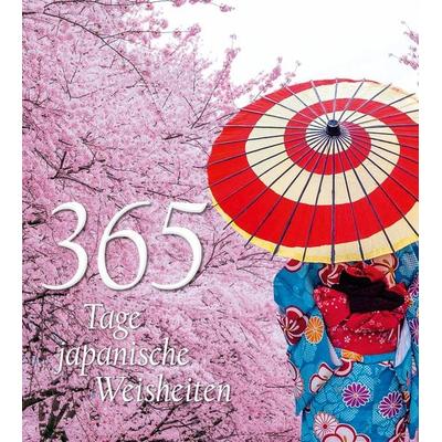 365 Tage japanische Weisheiten, Gebundene Ausgabe von , Edizioni White Star SrL