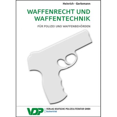 Waffenrecht und Waffentechnik, Gebundene Ausgabe von Niels Heinrich,Jörg-Henning Gerlemann, Deutsche Polizeiliteratur, 978-3-8011-0852-6