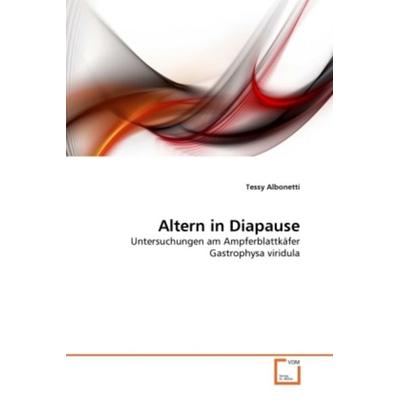 Albonetti, T: Altern in Diapause, Taschenbuch von Tessy Albonetti, VDM, 978-3-639-33472-2