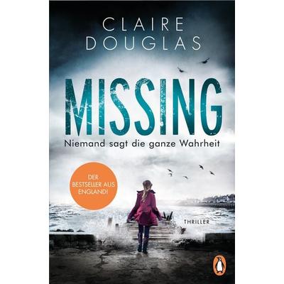 Missing - Niemand sagt die ganze Wahrheit, Taschenbuch von Claire Douglas, Penguin, 978-3-328-10169-7