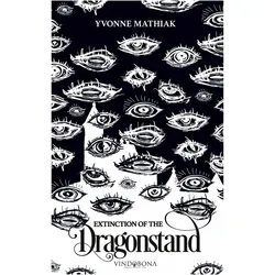 Extinction of the Dragonstand, Belletristik von Yvonne Mathiak
