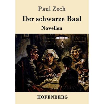 Der schwarze Baal, Taschenbuch von Paul Zech, Hofenberg, 978-3-86199-930-0