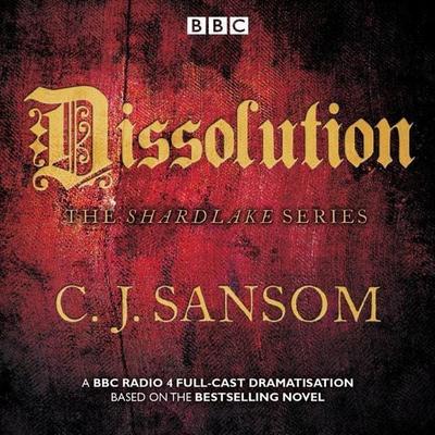 Shardlake: Dissolution - C. J. Sansom, CD, 9781785293672