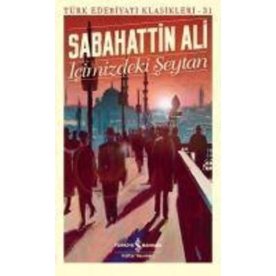 Icimizdeki Seytan, Taschenbuch von Sabahattin Ali, Türkiye Is Bankasi Kültür Yayinlari