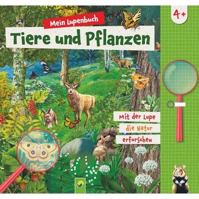 Mein Lupenbuch Tiere und Pflanzen, Gebundene Ausgabe von Sandra Noa,Marcus Würmli,Elina Roth,Schwager & Steinlein Verlag, Schwager & Steinlein,