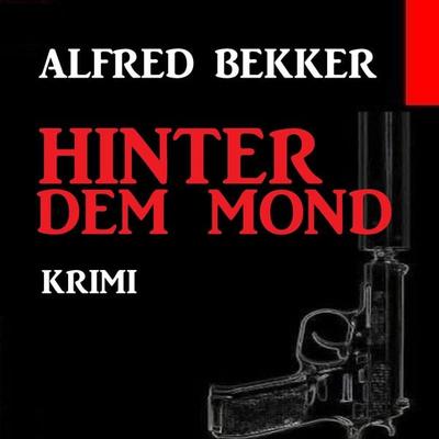 Hinter dem Mond - Alfred Bekker, Audio, 4061707268175