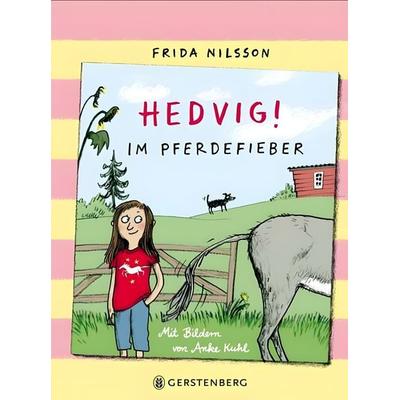 Hedvig! Im Pferdefieber, Gebundene Ausgabe von Frida Nilsson, Gerstenberg