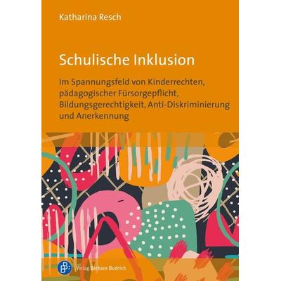 Schulische Inklusion, Taschenbuch von Katharina Resch, Verlag Barbara Budrich, 978-3-8474-2693-6