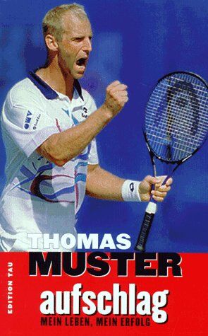 Thomas Muster - Aufschlag. Mein Leben, mein Erfolg - Preis vom 10.10.2026 11:48:34 h