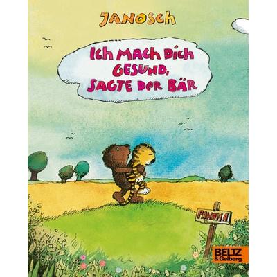 Ich mach dich gesund, sagte der Bär, Gebundene Ausgabe von Janosch, Beltz Verlagsgruppe GmbH & Co. KG, 978-3-407-75443-1