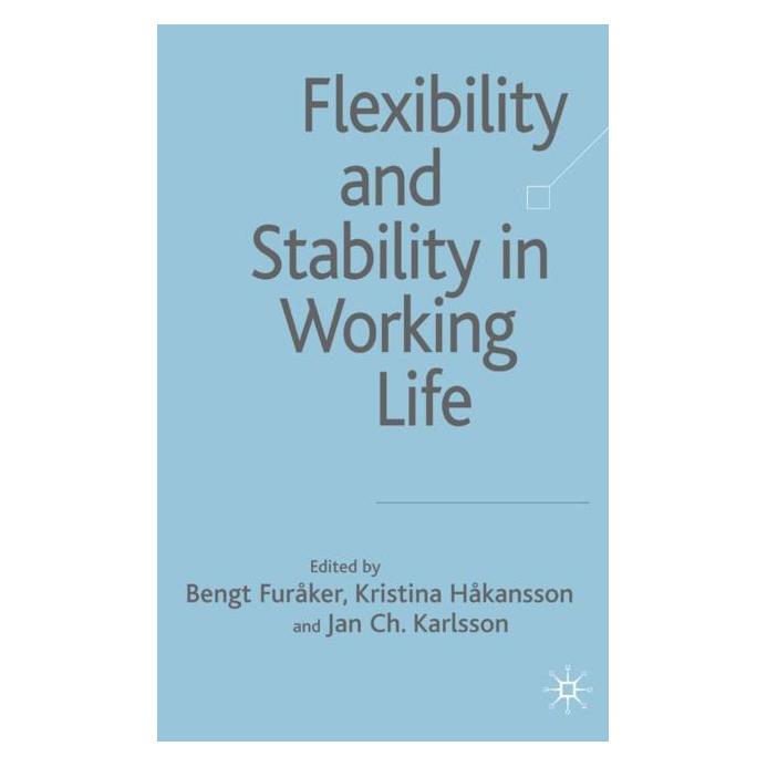 Palgrave Macmillan Uk Flexibility and Stability in Working Li (Englisch, Hardcover, Bengt Furaker, Hakansson K, Jan Ch Karlsson, K Hakansson, Karlsson J) (63042232)