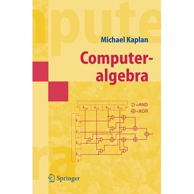Computeralgebra, Taschenbuch von Michael Kaplan, Springer Berlin, 978-3-540-21379-6