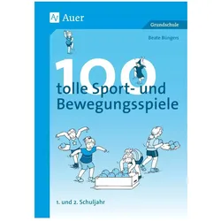 100 tolle Sport- und Bewegungsspiele Klasse 1/2, Schulbücher von Beate Büngers