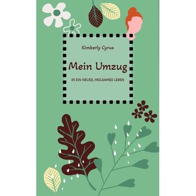Mein Umzug, Taschenbuch von Kimberly Cyrus, Tredition, 978-3-347-97451-7