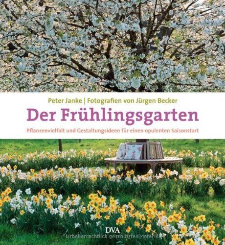 Peter Janke - Der Frühlingsgarten: Pflanzenvielfalt und Gestaltungsideen für einen opulenten Saisonstart - Preis vom 09.10.2026 07:28:09 h