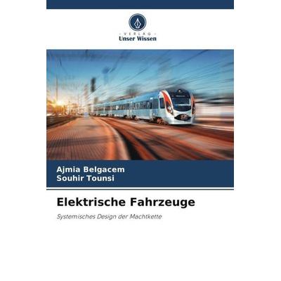 Elektrische Fahrzeuge, Taschenbuch von Ajmia Belgacem,Souhir Tounsi, Verlag Unser Wissen, 978-620-5-32966-5