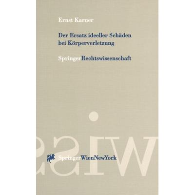 Der Ersatz ideeller Schäden bei Körperverletzung, Taschenbuch von Ernst Karner, Verlag Österreich, 978-3-7046-6023-7