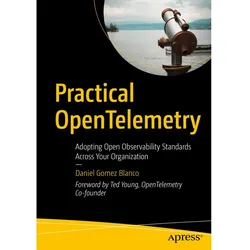Practical OpenTelemetry, Fachbücher von Daniel Gomez Blanco