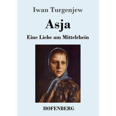 Asja, Taschenbuch von Iwan Turgenjew, Henricus - Edition Deutsche Klassik, 978-3-7437-4379-3