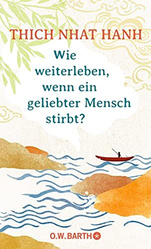 Thich Nhat Hanh - Wie weiterleben, wenn ein geliebter Mensch stirbt? - Preis vom 11.10.2026 15:43:13 h
