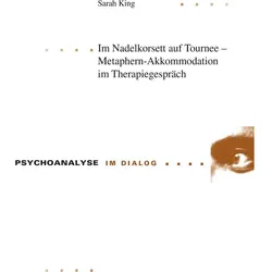Im Nadelkorsett auf Tournee - Metaphern-Akkommodation im Therapiegespräch, Fachbücher von Sarah King