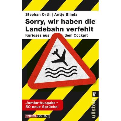 »Sorry, wir haben die Landebahn verfehlt«, Taschenbuch von Antje Blinda,Stephan Orth, Ullstein Taschenbuch, 978-3-548-37518-2