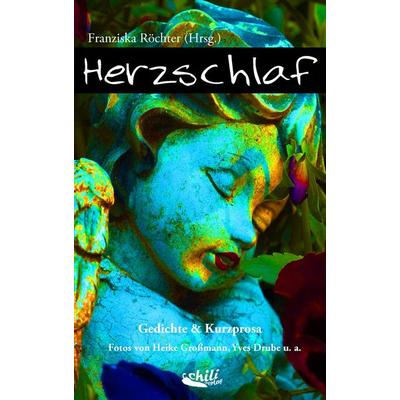Herzschlaf, Taschenbuch von Heike Grossmann,Cyriel Gladines,Esther Ackermann,Karsten Paul, Chiliverlag, 978-3-943292-35-0