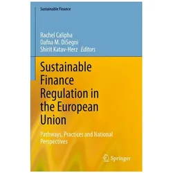 Sustainable Finance Regulation in the European Union, Fachbücher von Shirit Katav-Herz, Dafna M. DiSegni, Rachel Calipha, M DiSegni, Shirit DiSegni, Dafna Katav-Herz