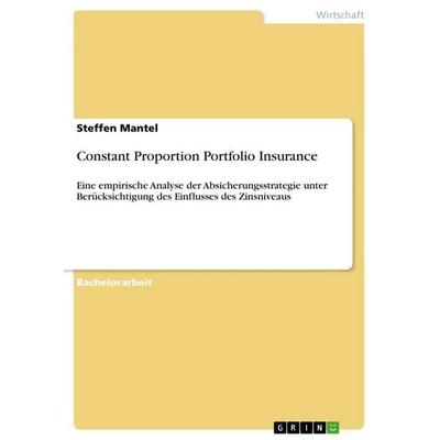 Constant Proportion Portfolio Insurance, Taschenbuch von Steffen Mantel, GRIN, 978-3-656-82869-3