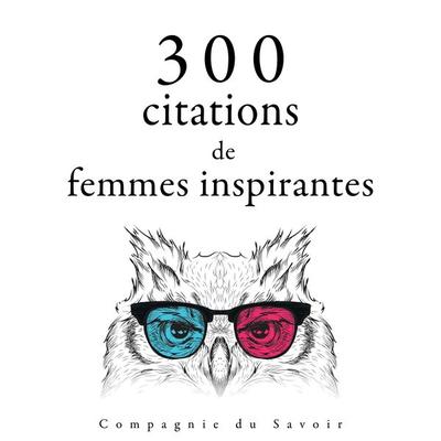 300 citations de femmes inspirantes - Jane Austen,Anne Frank,Mother Teresa, Audio, 9782821154933