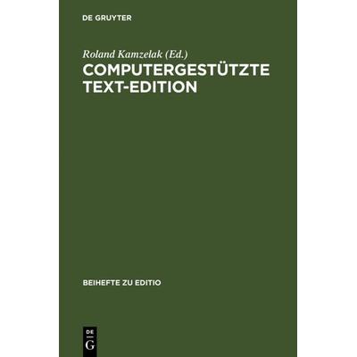 Computergestützte Text-Edition, Gebundene Ausgabe von , De Gruyter, 978-3-484-29512-4