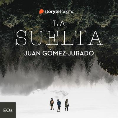 La suelta - S01E06 - Juan Gómez-Jurado, Audio, 9789179919825