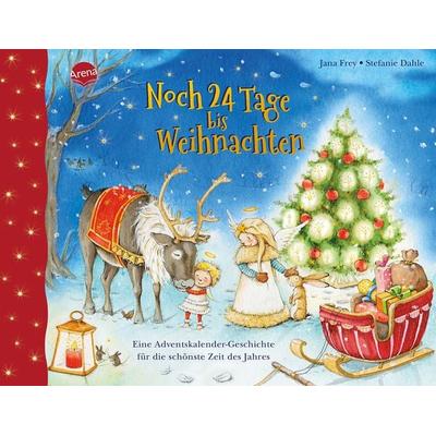 Noch 24 Tage bis Weihnachten. Eine Adventskalender-Geschichte für die schönste Zeit des Jahres, Gebundene Ausgabe von Jana Frey, Arena,