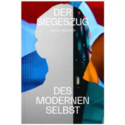 Der Siegeszug des modernen Selbst, Fachbücher von Carl R. Trueman