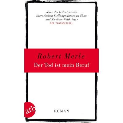 Der Tod ist mein Beruf, Taschenbuch von Robert Merle, Aufbau TB, 978-3-7466-2786-1