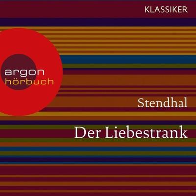 Der Liebestrank - Stendhal Stendhal, Audio, 9783732403479