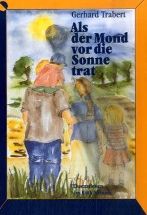 Gerhard Trabert - Als der Mond vor die Sonne trat - Preis vom 02.10.2026 23:42:20 h
