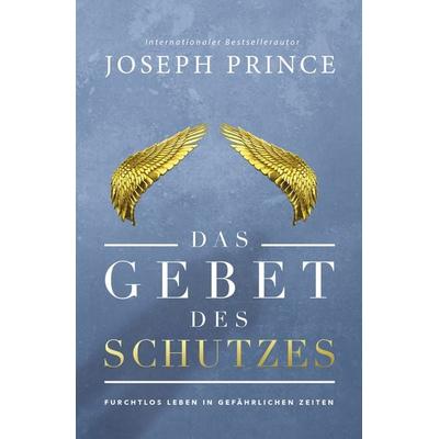 Das Gebet des Schutzes, Taschenbuch von Joseph Prince, Grace today Verlag, 978-3-95933-222-4