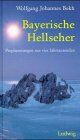 Bekh, Wolfgang J. - Bayerische Hellseher. Prophezeiungen aus vier Jahrtausenden - Preis vom 10.10.2026 11:48:34 h