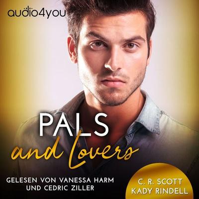 Pals and Lovers - C. R. Scott,Kady Rindell, Audio, 9783988185464