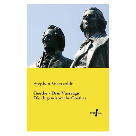 Vero Goethe - Drei Vorträge (Deutsch, Softcover, Stephan Waetzoldt) (55531587)