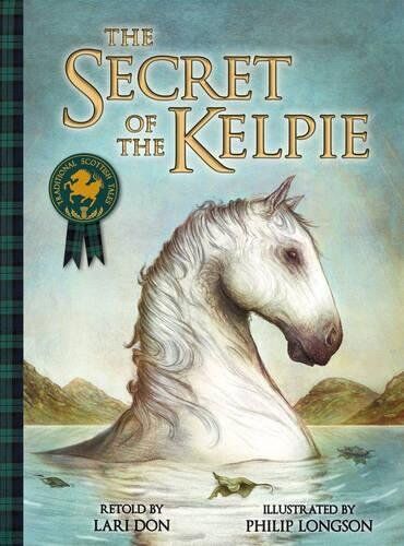 Lari Don - The Secret of the Kelpie (Picture Kelpies: Traditional Scottish Tales) - Preis vom 04.10.2026 03:51:26 h