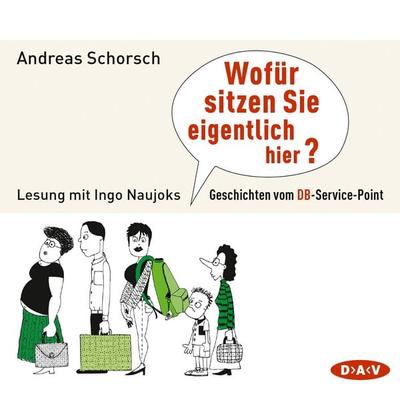 Wofür sitzen Sie eigentlich hier? - Andreas Schorsch, Audio, 4057664011138